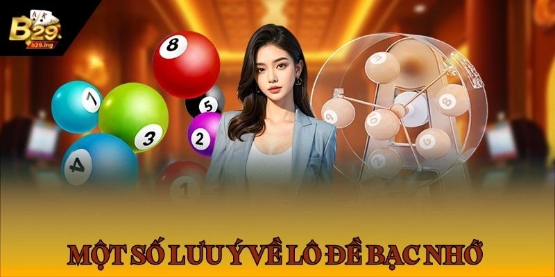 Lưu ý về bạc nhớ lô đề