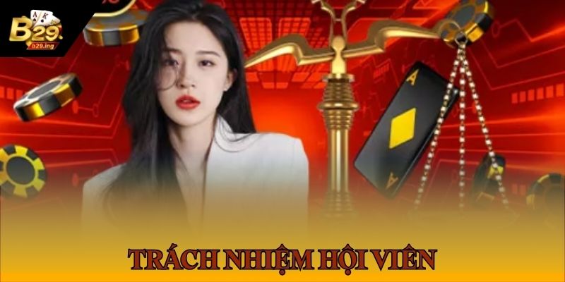 Trách nhiệm người chơi trong quy định miễn nhiệm B29