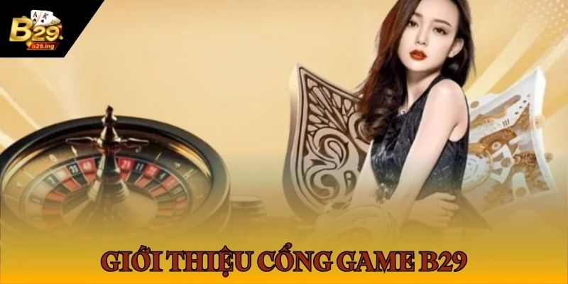 cổng game B29