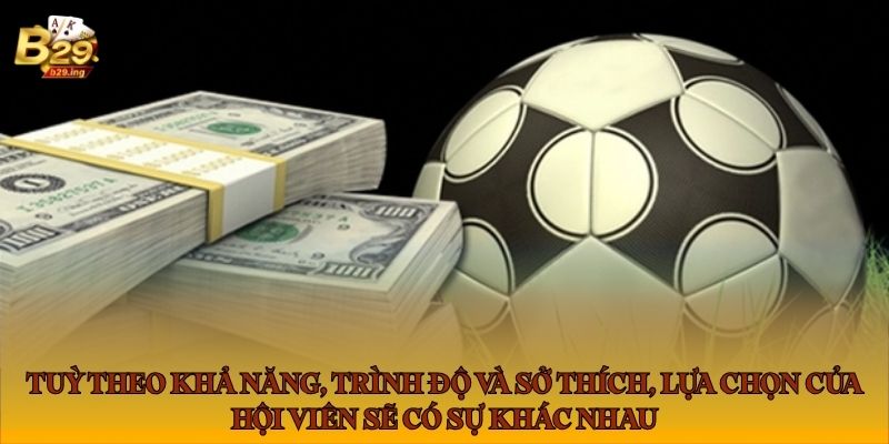 Tuỳ theo khả năng, trình độ và sở thích, lựa chọn của hội viên sẽ có sự khác nhau